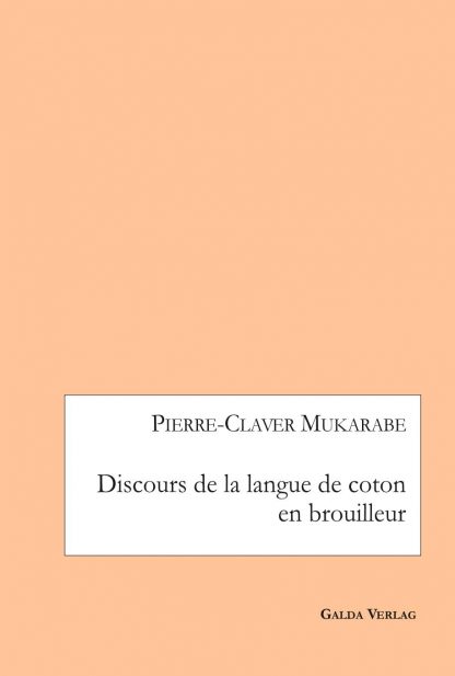 discours-de-la-langue-de-coton-en-brouilleur-pierre-claver-mukarabe-cover