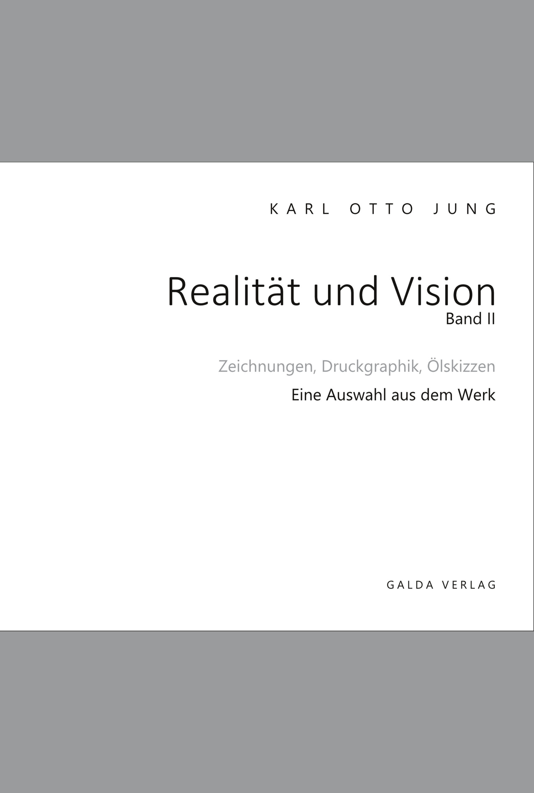 Realität und Vision - Zeichnungen, Druckgraphik, Ölskizzen (Band 2)