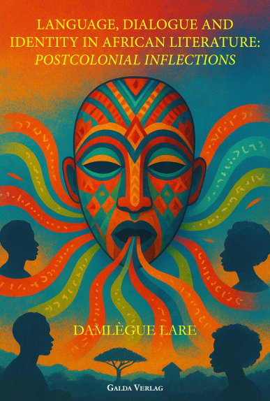 Language, Dialogue and Identity in African Literature: Postcolonial Inflections