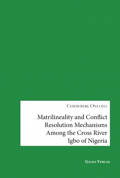 Matrilineality and Conflict Resolution Mechanisms Among the Cross River Igbo of Nigeria