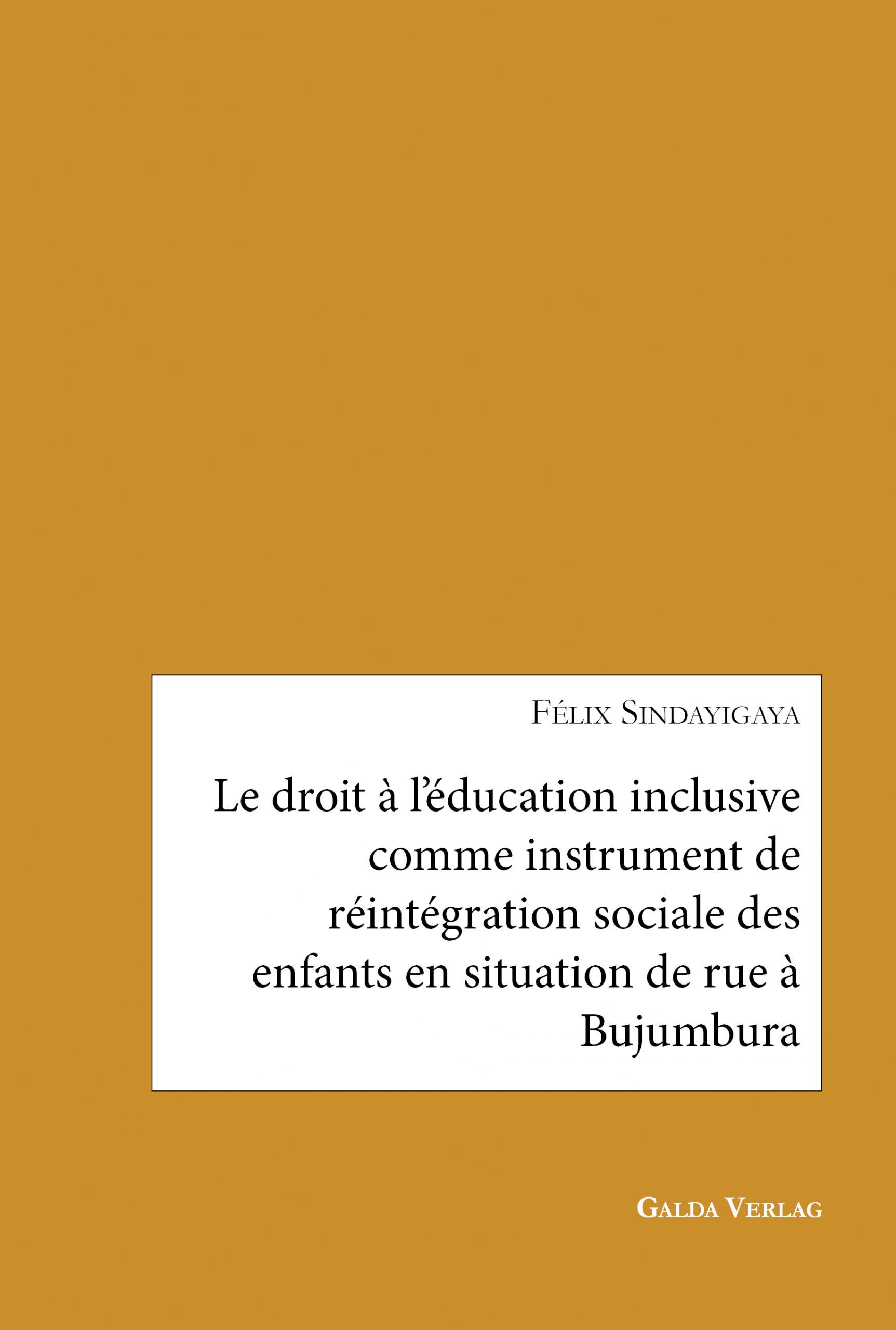 Le droit à l'éducation inclusive comme instrument de réintégration sociale des enfants en situation de rue à Bujumbura
