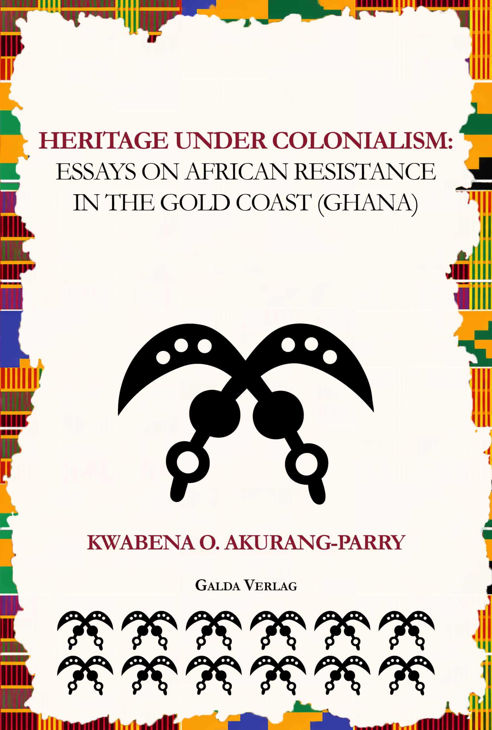 Heritage Under Colonialism: Essays on African Resistance in the Gold Coast (Ghana) - PDF