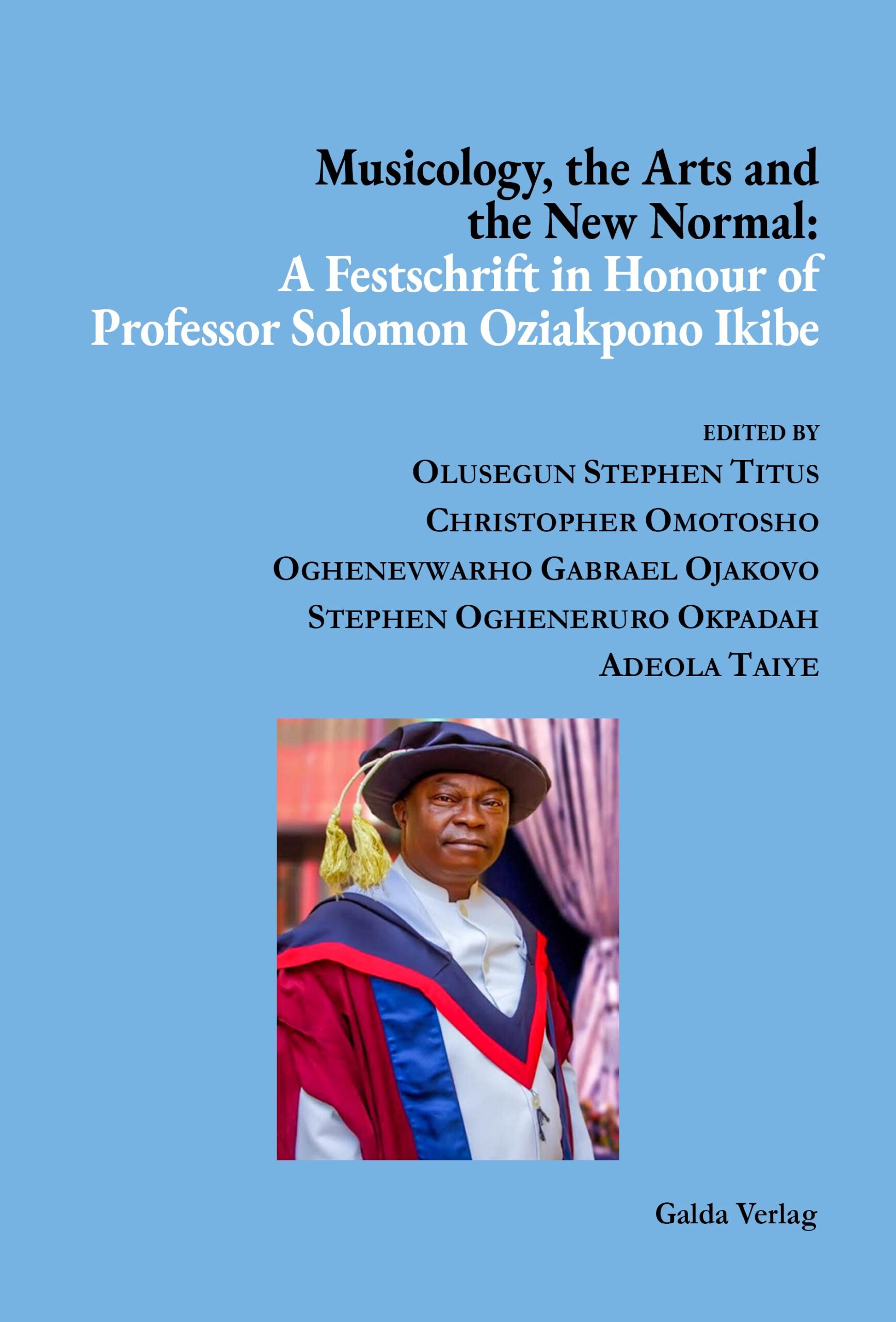 Musicology, the Arts and the New Normal: A Festschrift in Honour of Professor Solomon Oziakpono Ikibe (PDF)
