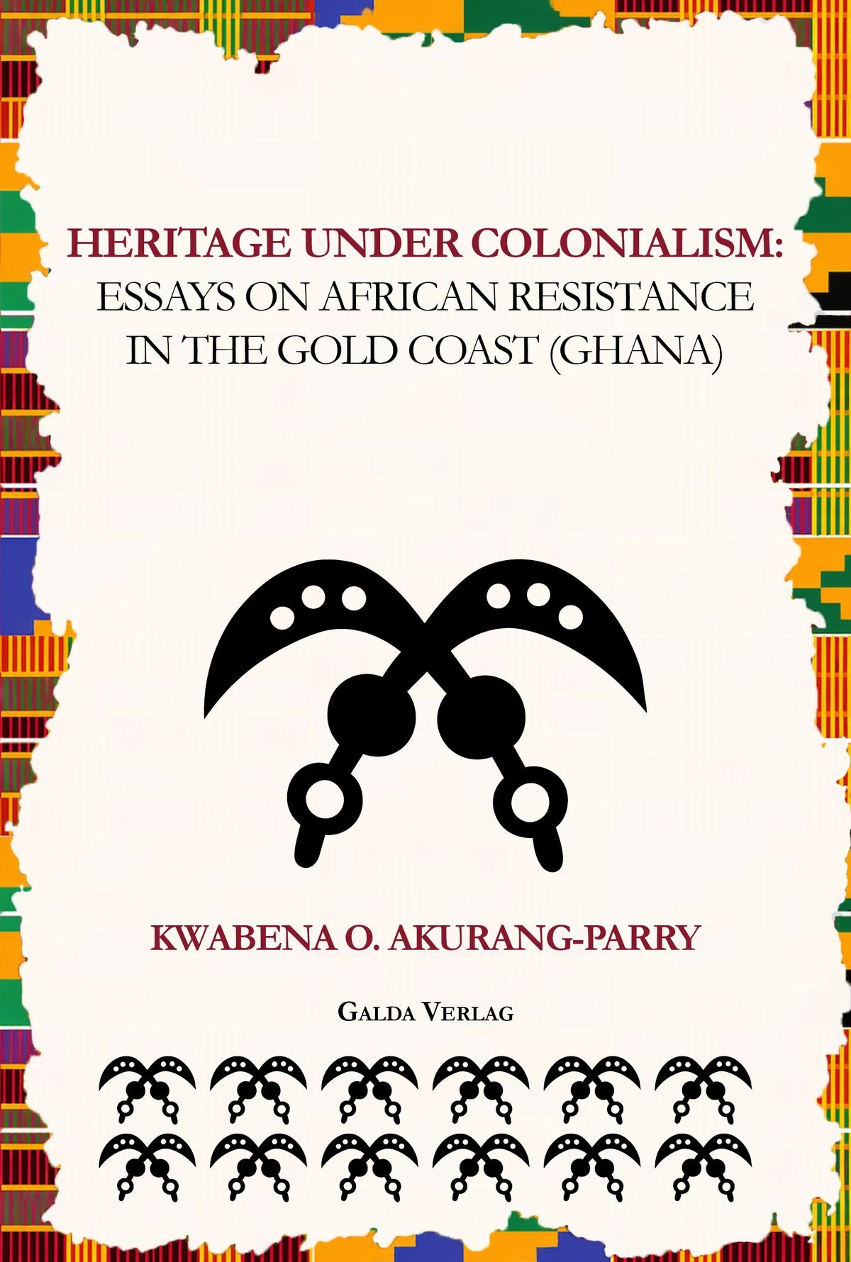 Heritage Under Colonialism: Essays on African Resistance in the Gold Coast (Ghana) (PDF)