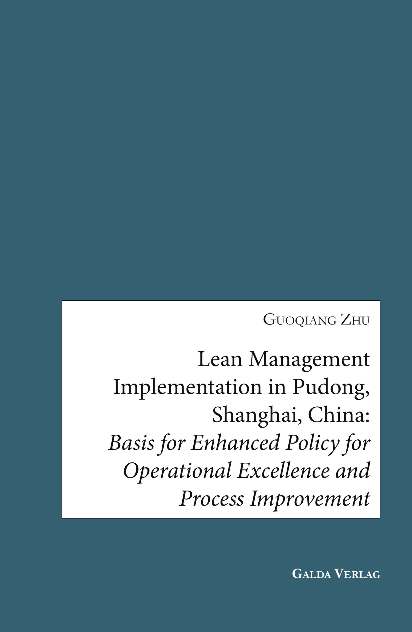 Lean Management Implementation in Pudong, Shanghai, China: Basis for Enhanced Policy for Operational Excellence and Process Improvement