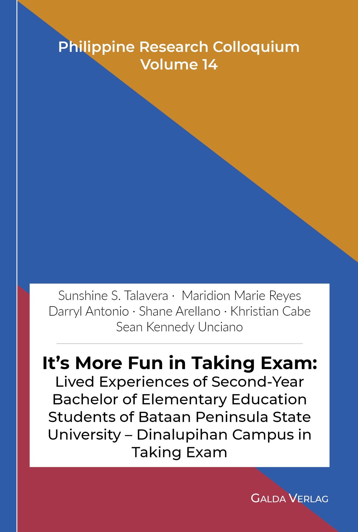 It's More Fun in Taking Exam: Lived Experiences of Second-Year Bachelor of Elementary Education Students of Bataan Peninsula State University - Dinalupihan Campus in Taking Exam (PDF)